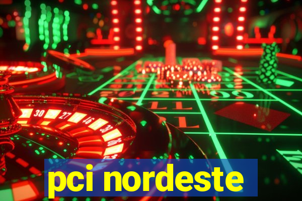 pci nordeste